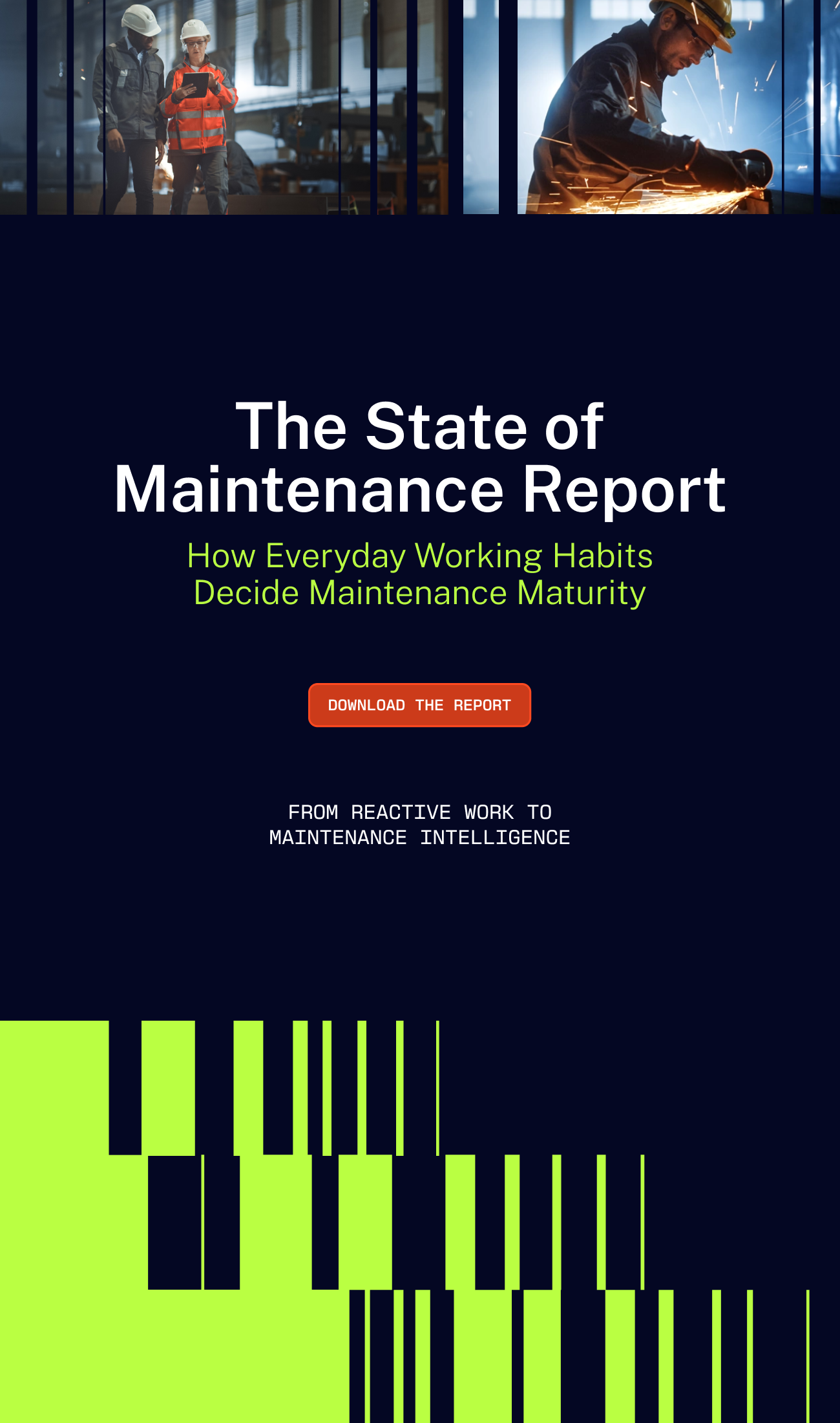 Promotional graphic for The State of Maintenance Report: How Everyday Working Habits Decide Maintenance Maturity, with a Download the Report button and the tagline “From reactive work to maintenance intelligence.” Dark navy design with photos of technicians in hard hats on a plant floor and bright green bar graphics.